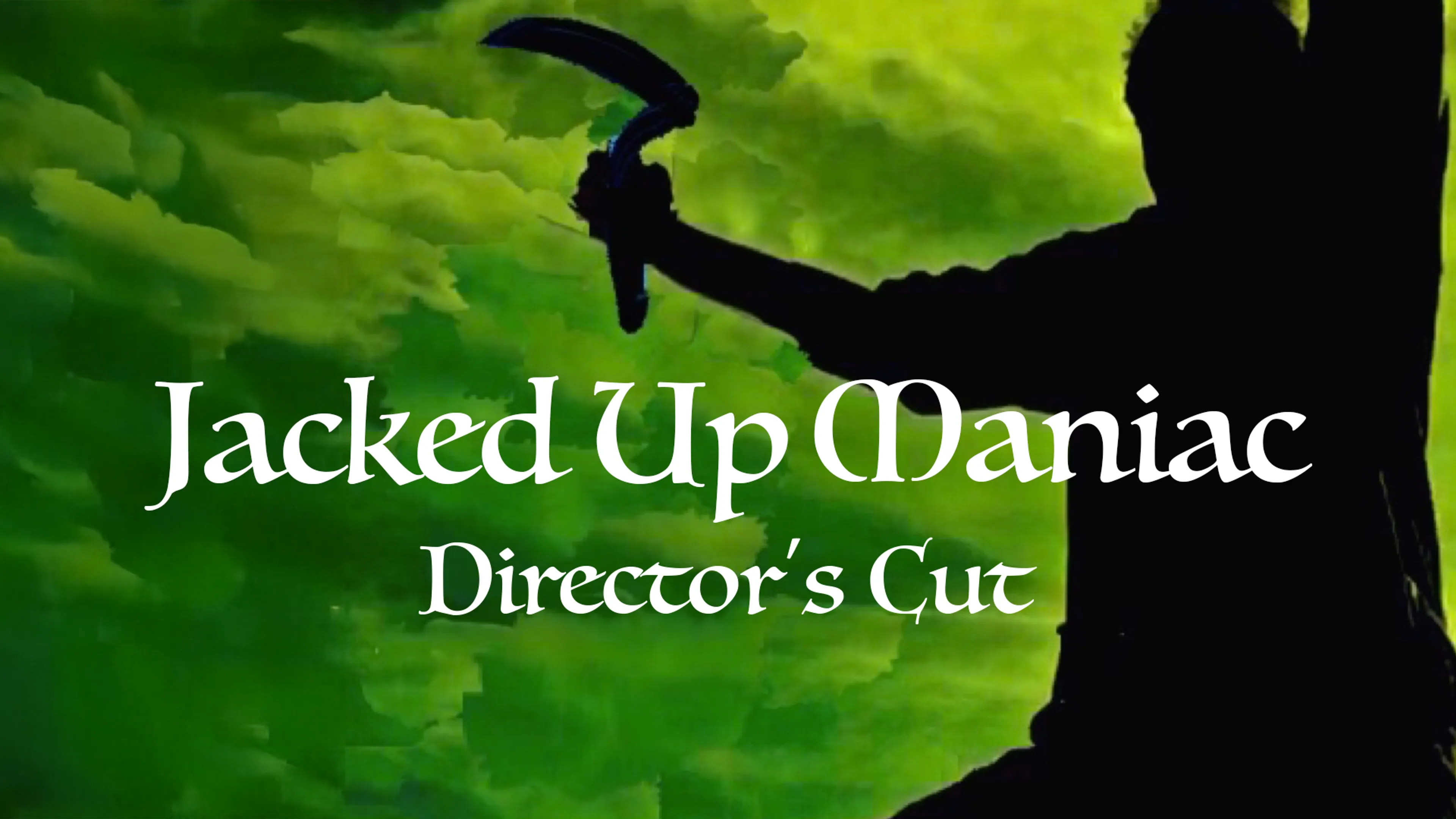 Jacked Up Maniac: Director's Cut poster